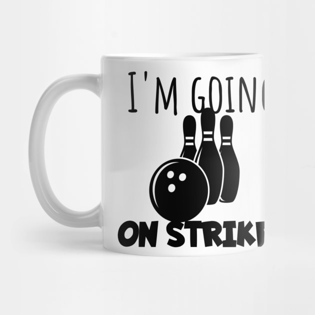 Bowling I'm going on strike by maxcode